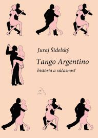 Tango Argentino – história a súčasnosť. Juraj Šidelský, 2024