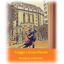 Tango s Evou Perón  (nová kniha)